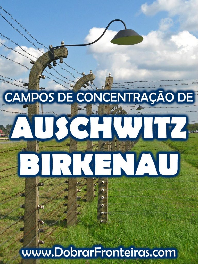Campos de concentração de Auschwitz e Birkenau