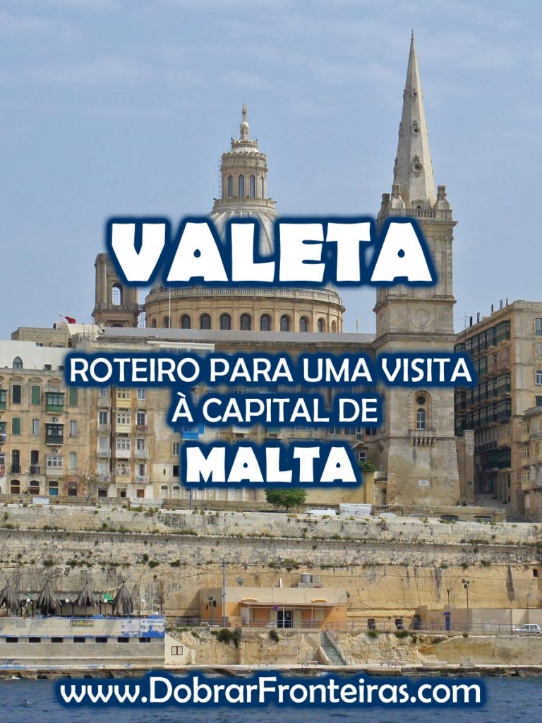 Um roteiro para visitar a cidade de Valletta, Malta