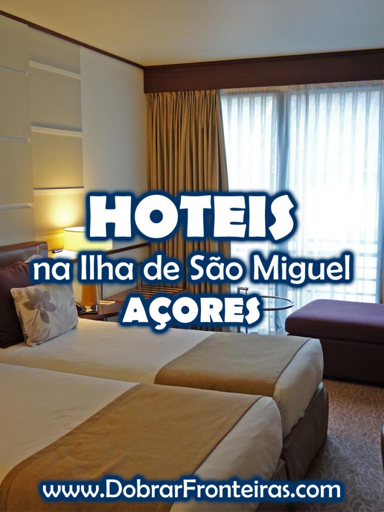 Os hotéis onde fiquei em São Miguel, Açores